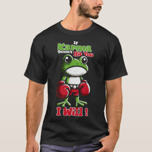 Ich werde, wenn Karma nicht Hallt 1 T-Shirt