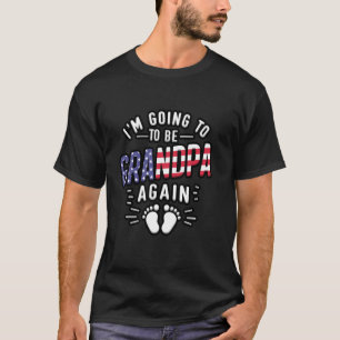 Ich werde wieder Opa für Opa US Ameri T-Shirt