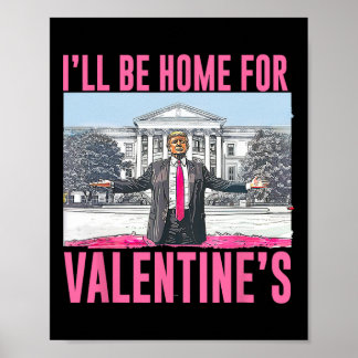 Ich werde zu Valentinstag Herz Funny Trump Zuhause Poster