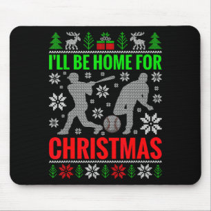 Ich werde zu Weihnachten Baseball Funny Xmas Zuhau Mousepad
