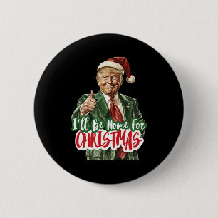 Ich werde zu Weihnachten nach Hause kommen Santa T Button