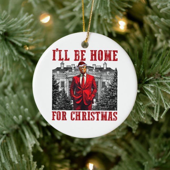 Ich werde zu Weihnachten Trump 2024 Zuhause sein Keramik Ornament (Baum)