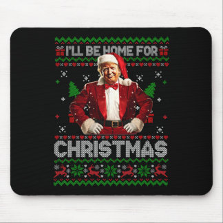 Ich werde zu Weihnachten Xmas Trump Pyjama Holi Zu Mousepad