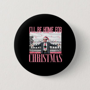 Ich werde zu Weihnachten zu Hause sein Lustiger We Button