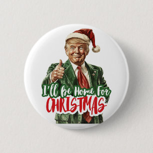 Ich werde zu Weihnachten Zuhause sein und Trump 20 Button
