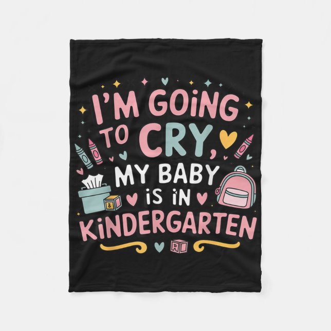 Ich werde zuerst weinen, dass mein Baby im Kinderg Fleecedecke (Vorderseite)