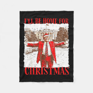 Ich werde Zuhause für Weihnachten Funny Trump 2024 Fleecedecke