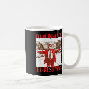 Ich werde Zuhause für Weihnachten Funny Trump 2024 Kaffeetasse