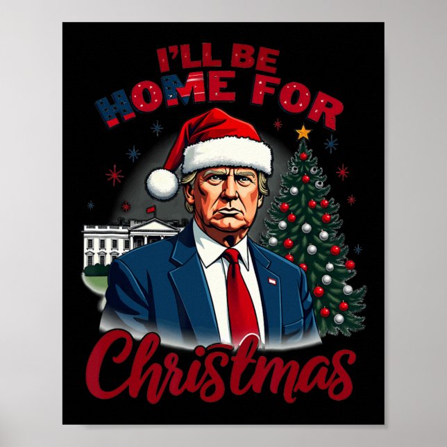 Ich werde Zuhause für Weihnachten im Weißen Haus T Poster (Vorne)