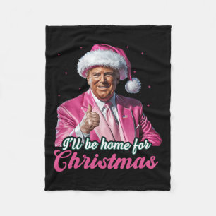 Ich werde Zuhause für Weihnachten Trump lustige We Fleecedecke