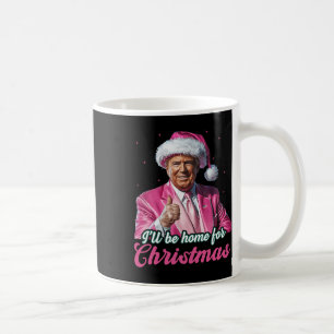 Ich werde Zuhause für Weihnachten Trump lustige We Kaffeetasse