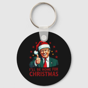 Ich werde Zuhause für Weihnachten Trump lustige We Schlüsselanhänger