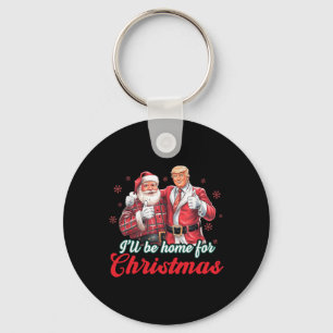 Ich werde Zuhause für Weihnachten Trump lustige We Schlüsselanhänger