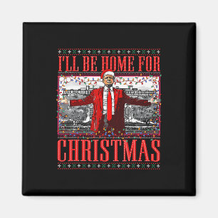 Ich werde Zuhause für Weihnachten Weihnachten Weih Magnet