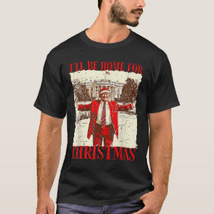 Ich werde Zuhause für Weihnachten Weihnachten Weih T-Shirt