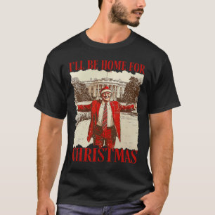 Ich werde Zuhause für Weihnachten Weihnachten Weih T-Shirt