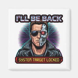 Ich werde zurück sein - 80er Action Cyborg Retrowa Magnet