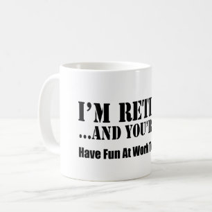 Ich werde zurückgezogen und Sie sollen nicht Spaß Kaffeetasse