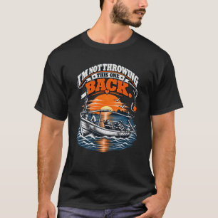 Ich werfe diesen nicht zurück T-Shirt