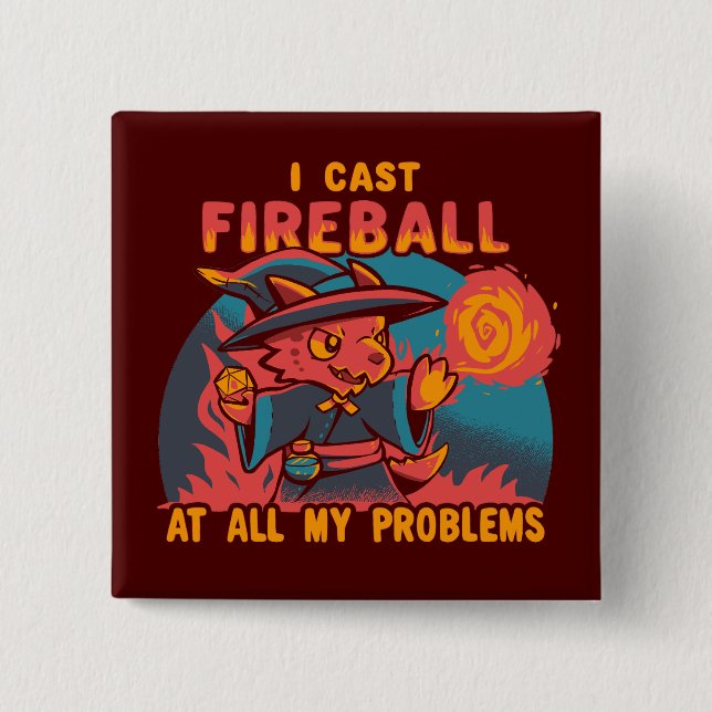 Ich werfe Feuerball an all meine Probleme Button (Vorderseite)