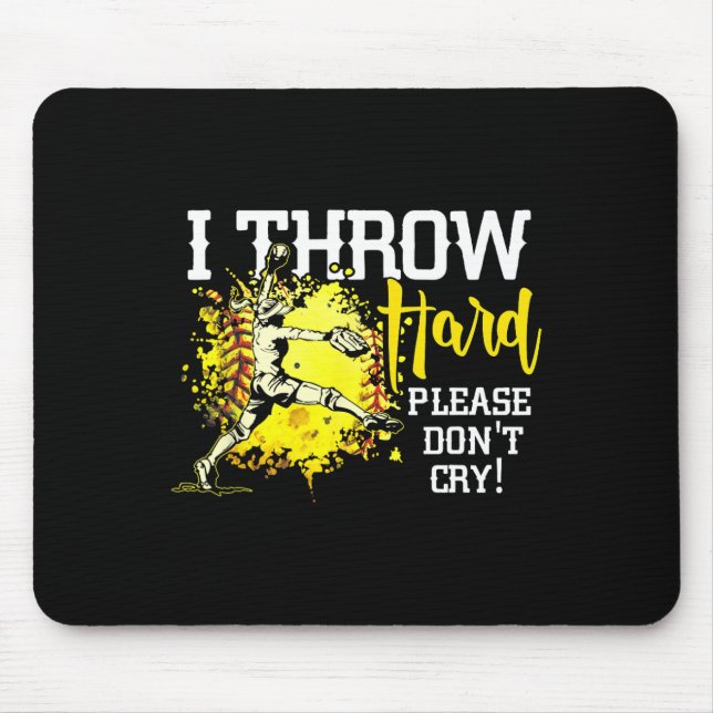 Ich werfe hart, bitte weine nicht schnell Fastpitc Mousepad (Vorne)