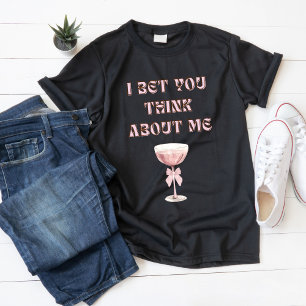 "Ich wette, du denkst an mich" Ästhetisches freche T-Shirt