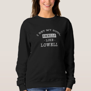 Ich wette, mein Soul riecht wie Lowell Tourist Spa Sweatshirt