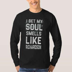 Ich wette, mein Soul riecht wie Richardson Heimat T-Shirt