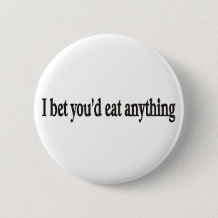 ICH WETTETE, DASS YOU'DE ALLES KUNDENGERECHTER BUTTON