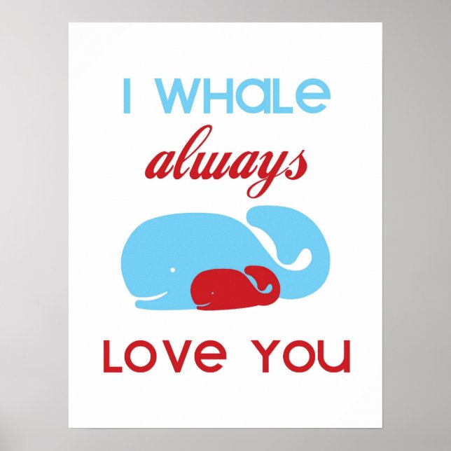 Ich whale immer Liebe, die du druckst oder poster (Vorne)