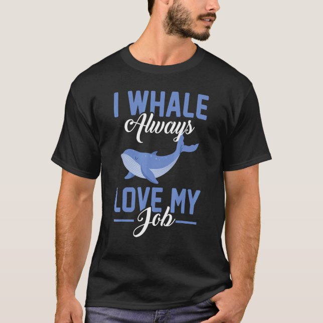 Ich whale immer Liebe meinen Job Marine Biologe Pu T-Shirt (Vorderseite)