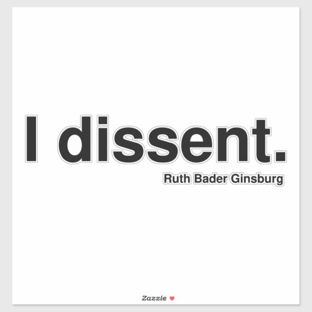 Ich widerspreche. Ruth Bader Ginsburg Aufkleber (Blatt)
