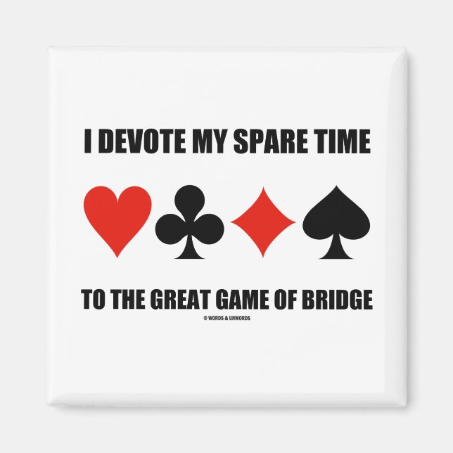 Ich widme meine Zeit dem großen Spiel der Brücke Magnet (Vorne)