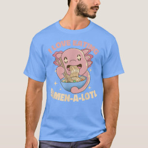 Ich wie Ramen A Lotl, Japan Manga Axolotl Kawa T-Shirt