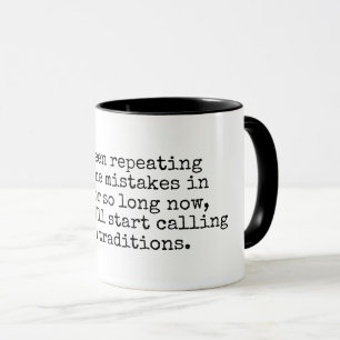 Ich wiederhole immer wieder den gleichen Witz Tasse