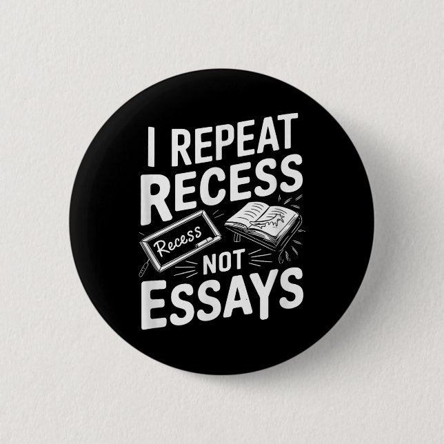 Ich wiederhole Pause Pause Keine Essays  Button (Vorderseite)