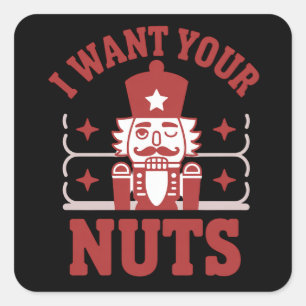 Ich will deine Nüsse Nussknacker Snarky Weihnachte Quadratischer Aufkleber