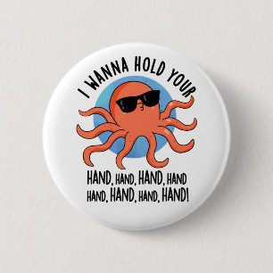 Ich will deinen Hand-Funny-Octopus-Pub halten Button