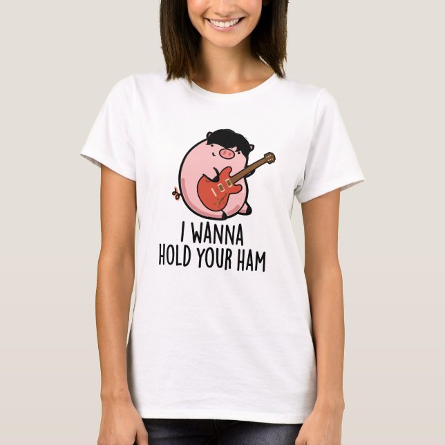 Ich will deinen himmlischen Schweinerpuppen halten T-Shirt (Vorderseite)