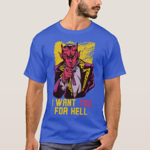 Ich will dich für die Hölle Lustiger Teufel Onkel T-Shirt