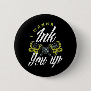 Ich will dich in Tattoos artistische Tätowierungsa Button