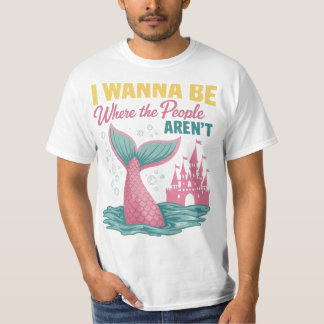 Ich will dort sein, wo keine Leute sind T-Shirt