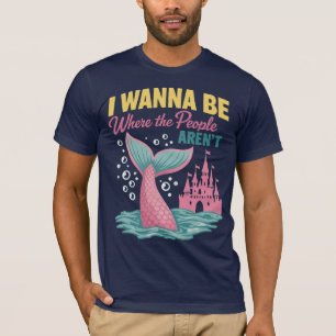 Ich will dort sein, wo keine Leute sind T-Shirt