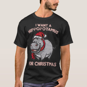 Ich will einen Hippopotamus für Weihnachten T-Shirt