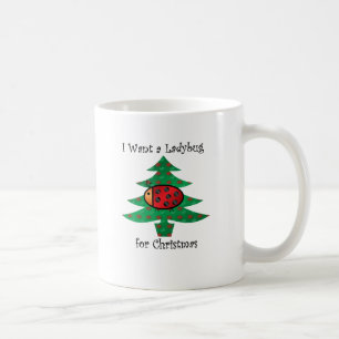 Ich will einen Marienkäfer für Weihnachten Kaffeetasse