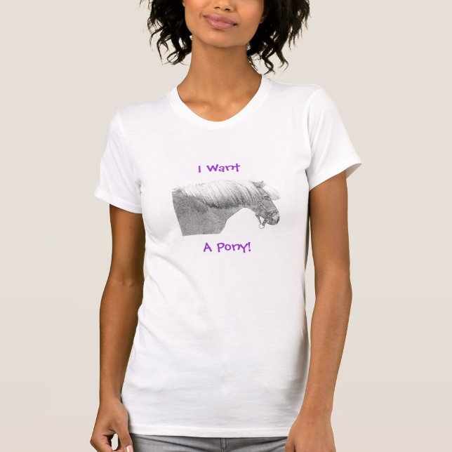 Ich will einen Pony-T - Shirt (Vorderseite)