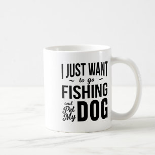 Ich will einfach nur angeln gehen und meinen Hund Kaffeetasse