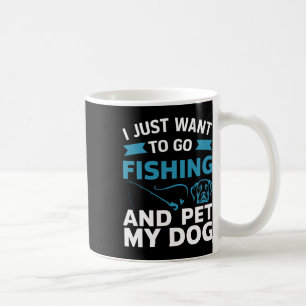 Ich will einfach nur angeln gehen und meinen Hund Kaffeetasse