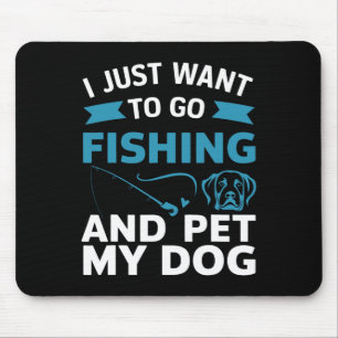 Ich will einfach nur angeln gehen und meinen Hund  Mousepad