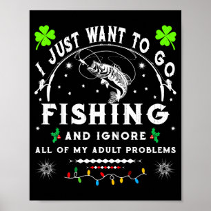 Ich will einfach nur angeln und all meine Probleme Poster